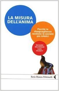 Richard Wilkinson, Kate Pickett. La misura dell'anima. Feltrinelli ed 2009.