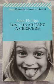 Phillips Asha. I no che aiutano a crescere. Feltrinelli, Milano 2009