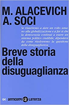 Alacevich M. e Soci A. Breve storia della disuguaglianza. Ed. Laterza 2019, Bari-Roma.