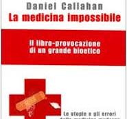 Daniel Callahan. La medicina impossibile. Ed. Baldini e Castoldi, Milano, 2000.