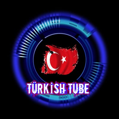 TURKİSH TUBE 'A HOŞ GELDİNİZ