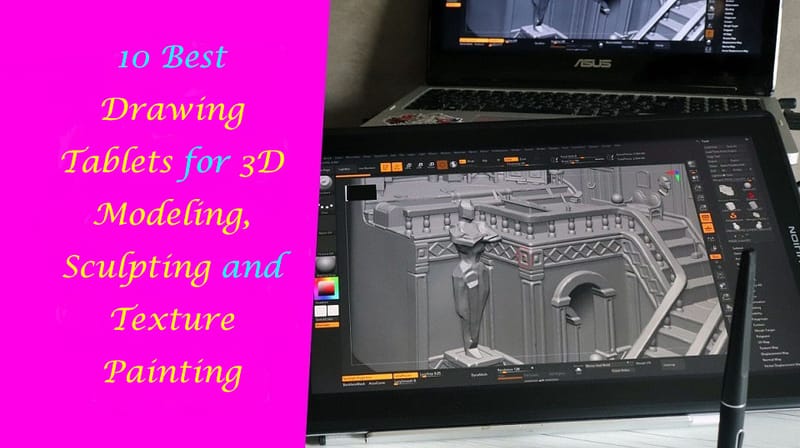 Best Drawing Tablets for 3D Modeling and Sculpting - robiacs