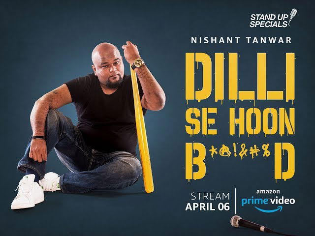Nishant Tanwar: Dilli Se Hoon B*@!&amp;#%D – Prime Video