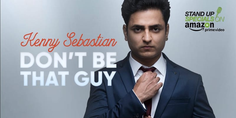 Kenny Sebastian: Don’t Be That Guy – Prime Video