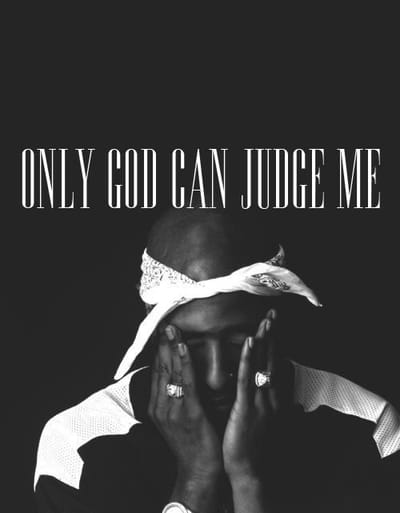 2pac- Only God Can Judge Me