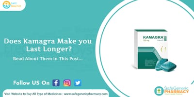Does Kamagra make you last longer?
