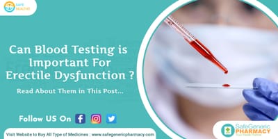 Can Blood Testing is Important  For Erectile Dysfunction?