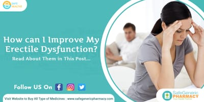 How can I improve my erectile dysfunction?