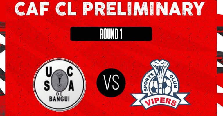 CAF RE SHCUDULES VIPER SC Vs OLYMPIC REAL DE BANGUI GAME HOURS TO KICKOFF