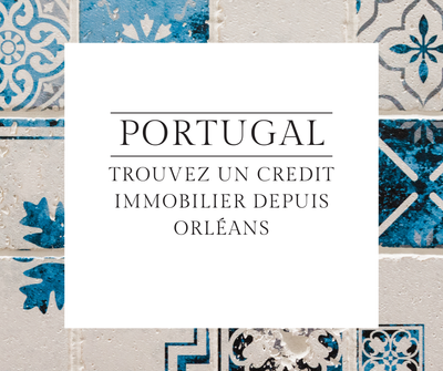 VOTRE COURTIER EN CRÉDIT AU PORTUGAL DEPUIS orlÉans image