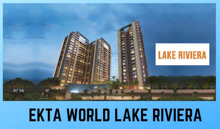 Experience A Life Of Unparallel Beauty And Happiness At Ekta World Lake Riviera