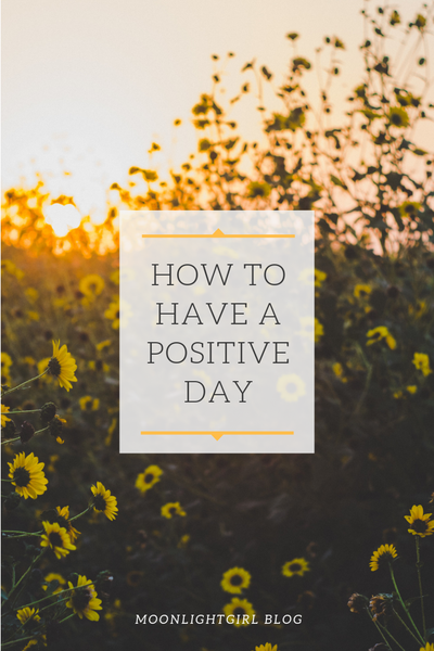 HAVE A POSITIVE DAY ♡