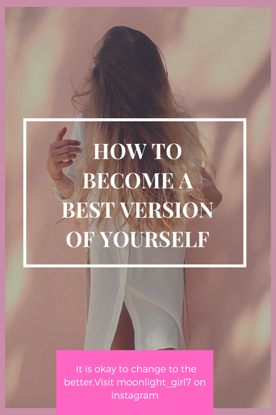 HOW TO BECOME A BEST VERSION OF YOURSELF πΈ