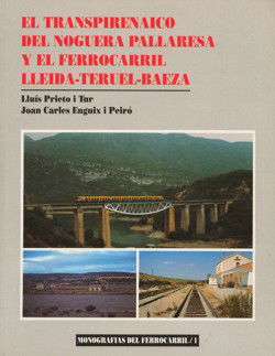 El Transpirenaico del Noguera Pallaresa y el F.C. Lleida - Teruel - Baeza
