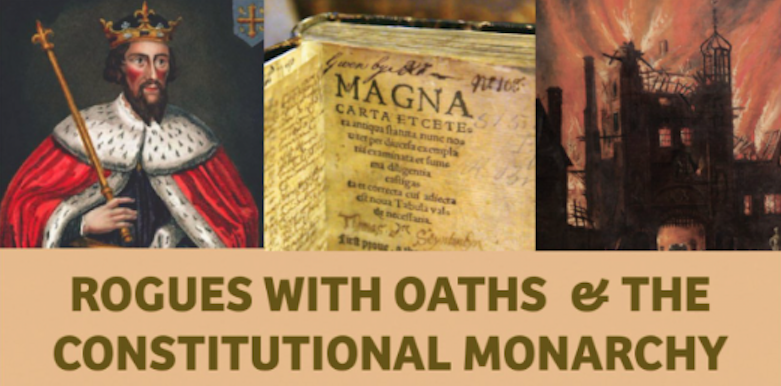 Rogues with Oaths & the Constitutional Monarchy