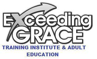 EXCEEDING GRACE TRAINING INSTITUTE & ADULT EDUCATION