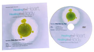 Healing The Heart Healing The Body- Joyfully live on the New Earth  (1 DVD per set)  Speaker : Chiu-Nan Lai, Phd