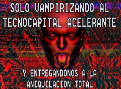 Aceleración vampírica: Apuntes futuristas para un nuevo nihilismo disidente  por @cybermarcoteórico