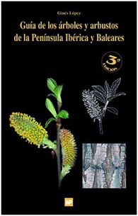 Guía de los árboles y arbustos de la Península Ibérica y Baleares (Ginés López)