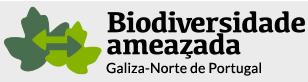 Biodiversidade ameazada. Galiza-Norte de Portugal
