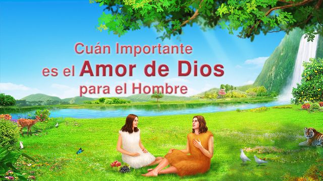 Himno de la palabra de Dios "Cuán importante es para el hombre el amor de Dios"