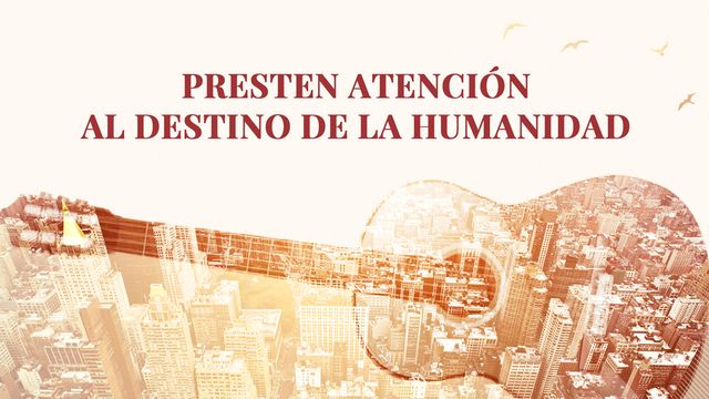 Himno de la palabra de Dios "Presten atención al destino de la humanidad''