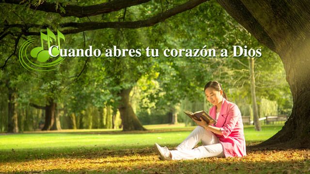 Himno de la palabra de Dios "Cuando abres tu corazón a Dios''