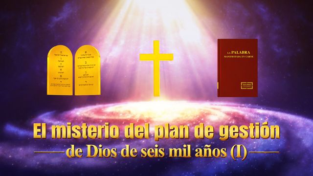 El misterio del plan de gestión de Dios de seis mil años (I)