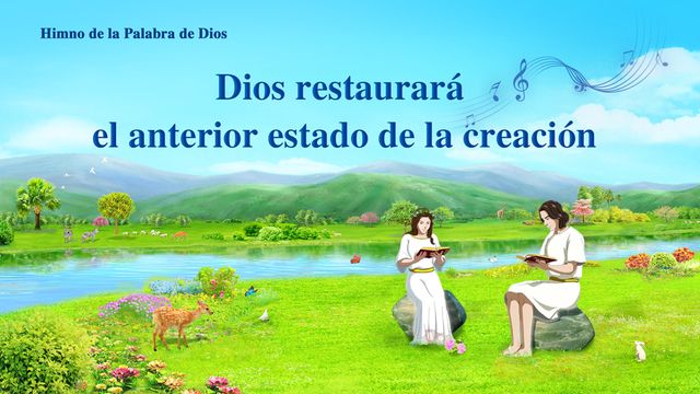 Dios restaurará el anterior estado de la creación