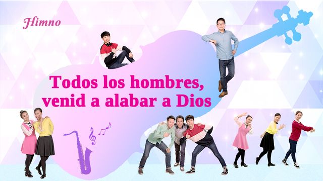 La canción cristiana más hermosa | Todos los hombres, venid a alabar a Dios