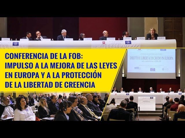 Conferencia de FOB: mejora las leyes en Europa y protege la libertad de creencia