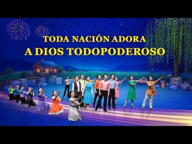 Toda nación adora a Dios Todopoderoso (Español Latino)