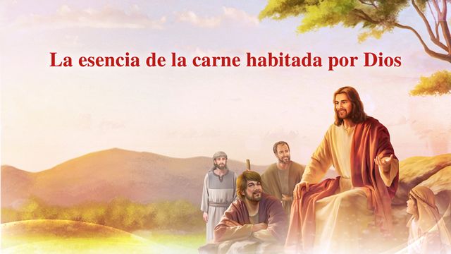 La esencia de la carne habitada por Dios