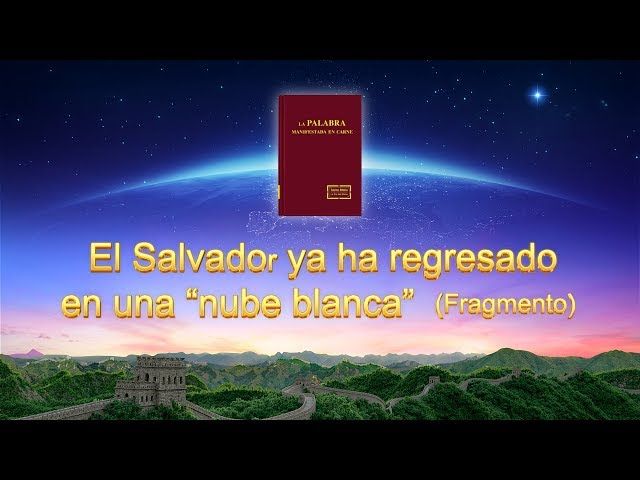 La Palabra de Dios | El salvador ya ha regresado en una “nube blanca” (Fragmento 1)