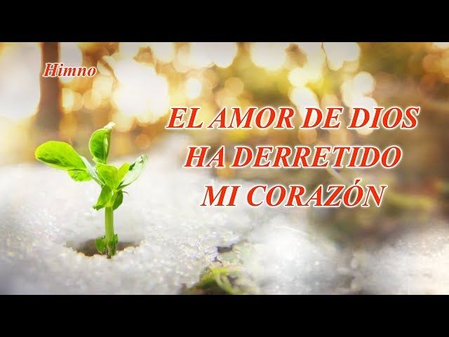 El amor de Dios ha derretido mi corazón