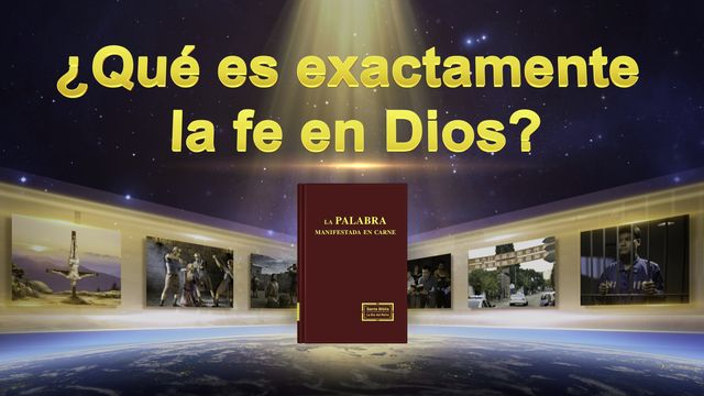 ¿Qué es exactamente la fe en Dios?