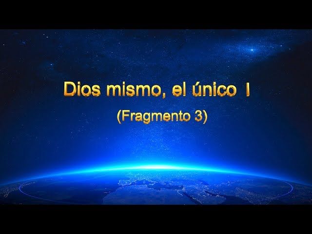 Dios mismo, el único (I) La autoridad de Dios (I) (Fragmento 3)