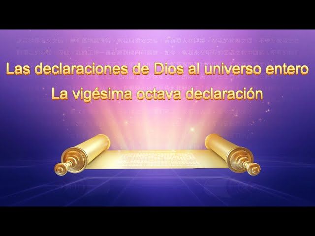 Las declaraciones de Dios al universo entero (La vigésima octava declaración)