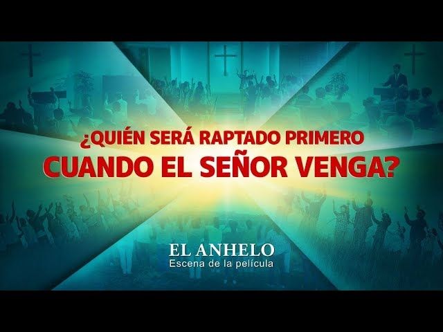 Película evangélica "El anhelo" Escena 3 - ¿Quién será raptado primero cuando el Señor venga?