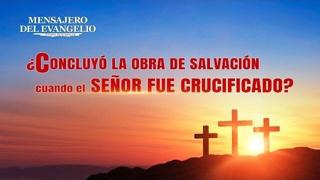 "Mensajero del evangelio" Escena 1 - ¿Qué quiso decir el Señor Jesús al afirmar en la cruz “Consumado es”?