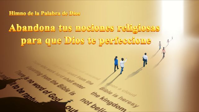 Himno cristiano 2019 | Abandona tus nociones religiosas para que Dios te perfeccione