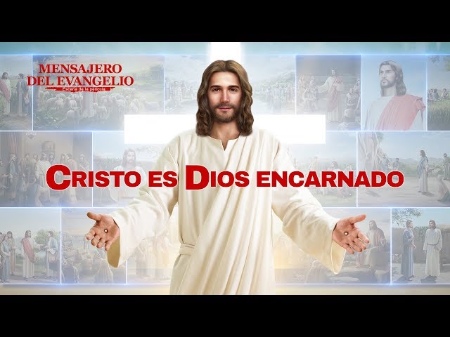 Mensajero del evangelio (II) - Cristo es Dios encarnado