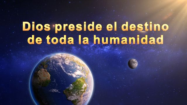 Dios preside el destino de toda la humanidad