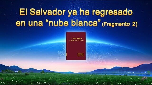 El salvador ya ha regresado en una “nube blanca” (Fragmento 2)