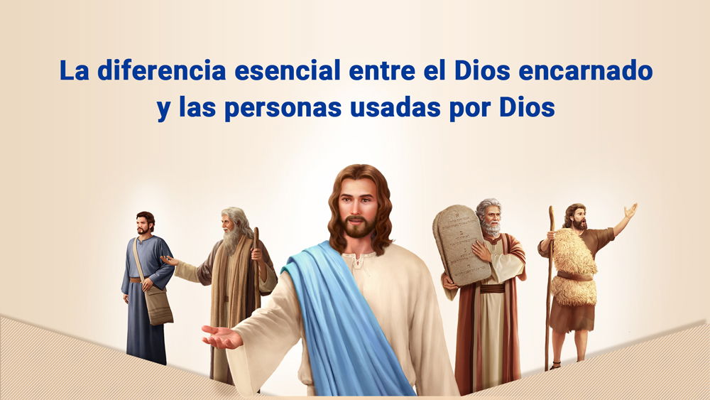 La diferencia esencial entre el Dios encarnado y las personas usadas por Dios