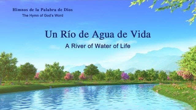 Himno de la palabra de Dios "Un río de agua de vida"