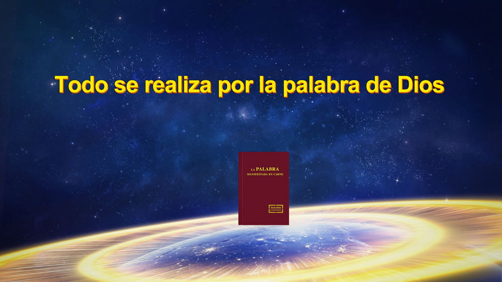 Todo se realiza por la palabra de Dios