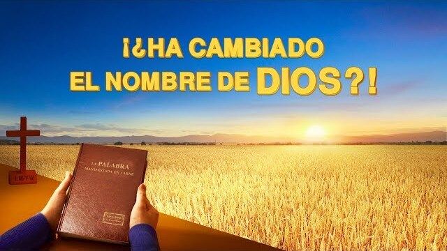 ¡¿Ha cambiado el nombre de Dios?!｜Revelar misterio del nombre de Dios