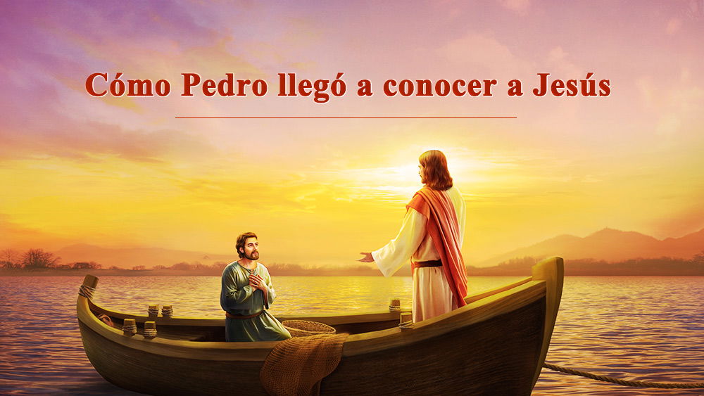 Cómo Pedro llegó a conocer a Jesús