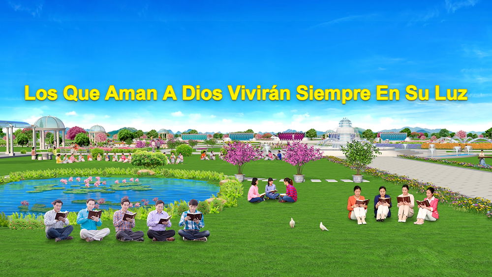 Los que aman a Dios vivirán siempre en Su luz